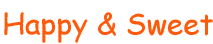 Happy & Sweet 
